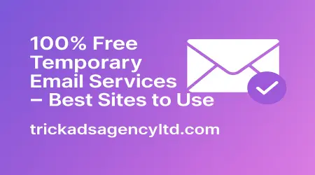 100% Free Temporary Email Services – Best Sites to Use